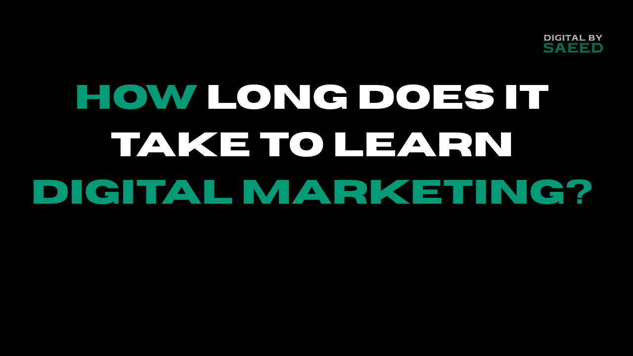 How long does it take to learn digital marketing?